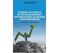 Penser les enjeux du développement durable dans le monde contemporain - Issiaka Kone - L'harmattan - broché - Etude