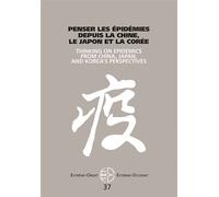 Penser les épidémies depuis la Chine, le Japon et la Corée - Florence Bretelle-Establet - Presses Universitaires Vincennes - broché - Essai
