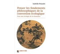 Penser les fondements philosophiques de la conversion écologique Isabelle Priaulet (Auteur)