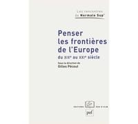 Penser Les Frontières De L'europe Du Xixe Au Xxie Siècle - Elargissement Et Union: Approches Historiques