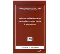 Penser Les Innovations Sociales Dans Le Développement Durable - De La Guerre À La Paix