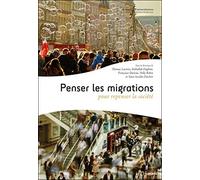Penser les migrations pour repenser la société