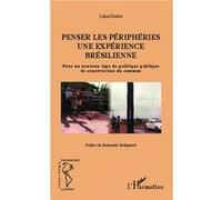 Penser les périphéries une expérience brésilienne Pour un nouveau type de politique publique de construction du commun - Lucia Ozorio - L'harmattan - broché - Etude