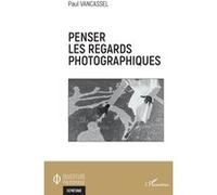 Penser les regards photographiques