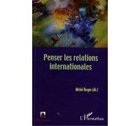 Penser les relations internationales - Michel Bergès - L'harmattan - broché - Essai
