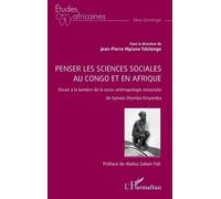 Penser les sciences sociales au Congo et en Afrique: Essais à la lumière de la socio-anthropologie enracinée de Sylvain Shomba Kinyamba