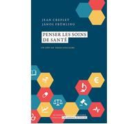 Penser les soins de santé Un défi en trois couleurs - Jean Creplet - Academie Royale Sciences Lettres - Poche - Essai