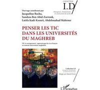 Penser les TIC dans les universités du Maghreb Sandoss Ben Abid-Zarrouk (Auteur)
