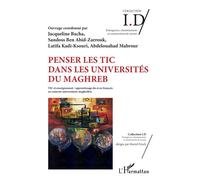 Penser les TIC dans les universités du Maghreb TIC et enseignement / apprentissage du et en français en contexte universitaire maghrébin - Sandoss Ben Abid-Zarrouk - L'harmattan - broché - Essai