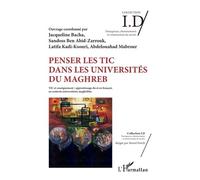 Penser les TIC dans les universités du Maghreb TIC et enseignement / apprentissage du et en français en contexte universitaire maghrébin - Sandoss Ben Abid-Zarrouk - L'harmattan - broché - Essai