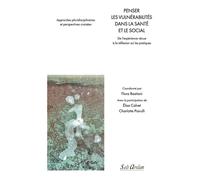 Penser Les Vulnérabilités Dans La Santé Et Le Social - De L'expérience Vécue À La Réflexion Sur Les Pratiques