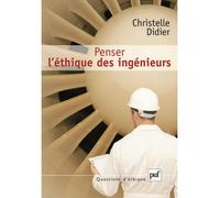 Penser l'éthique des ingénieurs - Christelle Didier - Puf - broché - Essai
