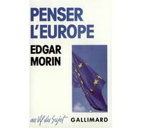 Edgar Morin – Penser l'Europe – Gallimard