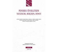 Penser l'évolution: Nietzsche, Bergson, Dewey