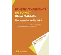 Penser l'expérience du soin et de la maladie 2015 - Collectif - De Boeck Supérieur - broché - Essai