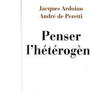 Penser l'hétérogène - Jacques Ardoino - Desclée De Brouwer - broché - Nouvelles