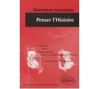 Penser L'histoire - Dissertations Transversales