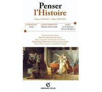 Penser l'Histoire - Prépas scientifiques / Programme 2007-2008 Horace de Corneille, Mémoires d'outre-tombe de Chateaubriand, le 18 Brumaire de L Bonaparte de Marx - France Farago - Armand Colin - broc
