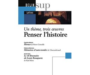 Penser l'histoire: Un thème, trois oeuvres