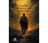 Penser l'homme noir martiniquais