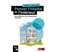Penser l'hôpital de l'intérieur Onze réflexions sur le management hospitalier - Frédéric Spinhirny - Berger-Levrault - broché - Scolaire / Universitaire