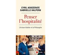 Penser l'hospitalité: L'Artisan hôtelier et la Philosophe