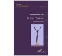 Penser L'humain - La Part Africaine