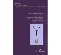 Penser l'humain. La part africaine