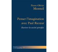 Penser l'imagination avec Paul Ricoeur Raviver la société pétrifiée - Pierre-Olivier Monteil - Hermann - broché - Essai