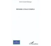 Penser l'inaccompli - Sylvie Coirault-Neuburger - L'harmattan - broché - Essai