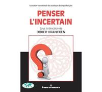 Penser l'incertain - Didier Vrancken - Hermann - broché - Essai