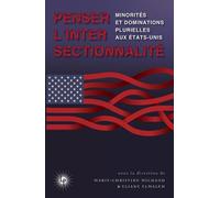 Penser L'intersectionnalité - Minorités Et Dominations Plurielles Aux Etats-Unis