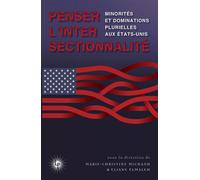 Penser l'intersectionnalité Minorités et dominations plurielles aux Etats-Unis - Marie-Christine Michaud - Les Perseides - broché - Essai