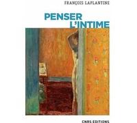 Penser l'intime François Laplantine (Auteur)