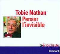 Tobie Nathan – Penser l'invisible – Livre CD – Gallimard