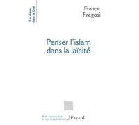 Penser l'Islam dans la laïcité