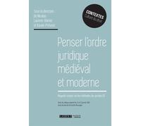 Penser l'ordre juridique médiéval et moderne Regards croisés sur les méthodes des juristes - Nicolas Laurent-Bonne - Lgdj - broché - Etude