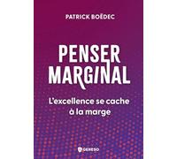 Penser marginal: L'excellence se cache à la marge