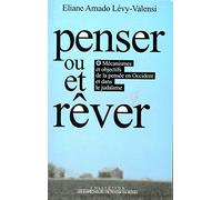 Penser ou et Rêver. Mécanismes et objectifs de la pensée en Occident et dans le judaïsme