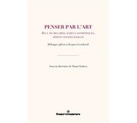 Penser par l'art Jeux de regards, enjeux esthétiques, débats sociologiques - Tania Vladova - Hermann - broché - Essai