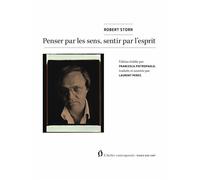 Penser par les sens, sentir par l'esprit - Robert Storr - L'atelier Contemporain - broché - Essai