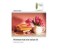 Penser par soi-même II: 2ème édition