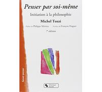 Penser par soi-même : Initiation à la philosophie