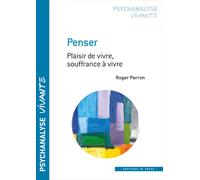 Penser - Plaisir De Vivre, Souffrance À Vivre