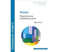 Penser - Plaisir De Vivre, Souffrance À Vivre