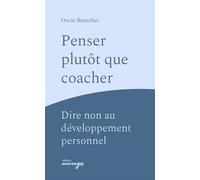 Penser plutôt que coacher Dire non au développement personnel - Oscar Brenifier - Ancrages - broché - Essai