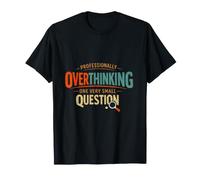 Penser professionnellement à Une très Petite Question T-Shirt