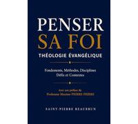 PENSER SA FOI: THÉOLOGIE ÉVANGÉLIQUE