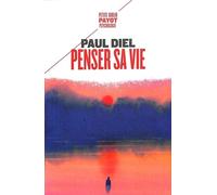 Paul Diel – Penser sa vie : La démarche introspective – Payot
