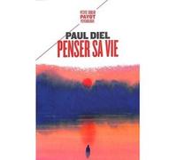 Paul Diel – Penser sa vie : La démarche introspective – Payot